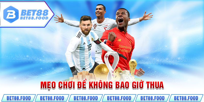 Mẹo chơi để không bao giờ thua