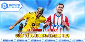 Elfsborg và Rijeka - Lượt về VL Europa League 16/8